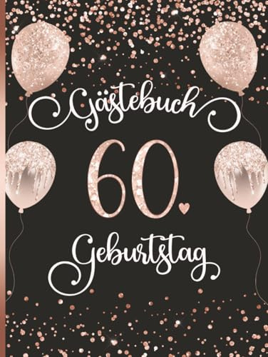 Gästebuch 60. Geburtstag: Erinnerungsbuch für Frauen | Rosé-Schwarz Design
