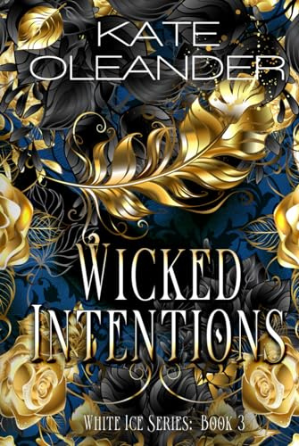 Wicked Intentions: Book 3 White Ice Series