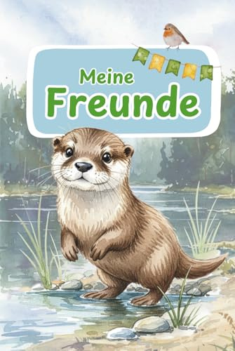 Freundebuch Otter: „Meine Freunde“ für Schule oder Kita (Freundebücher für Schule und Kita)