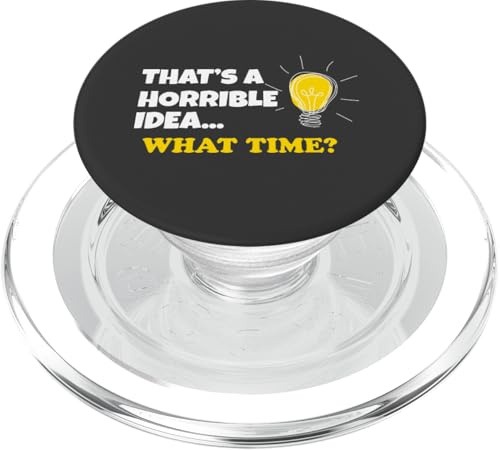 Horrible Idea That's A Horrible Idea What Time PopSockets PopGrip per MagSafe