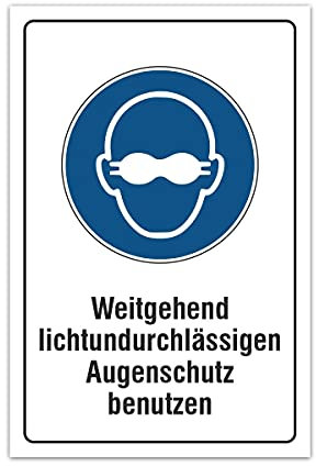 Aluverbund Hinweis Schild 30x20cm Wetterfest Kratzfest UV beständig - Lichtundurlässigen Augenschutz tragen