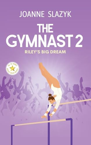 The Gymnast 2: Riley's Big Dream: 4 (All In Sports Middle Grade Books)