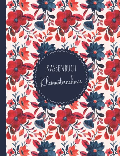 Kassenbuch Kleinunternehmer: Einnahmen und Ausgaben einfach eintragen | Geeignet für Vereine, Selbständige und Kleinunternehmer | (3400+ Einträge) Ausgabenbuch DIN A4