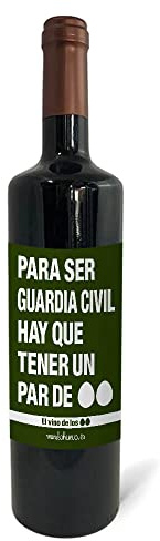 Regalo original. Botella de vino tinto Para ser guardia civil hay que tener un par de huevos. 75cl.