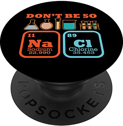 Don't Be So Na Cl I Ciencia I Química PopSockets PopGrip Adhesivo