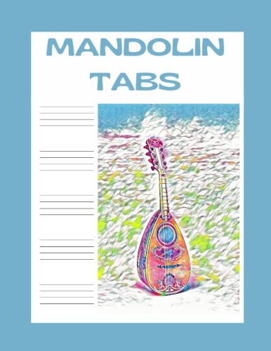 Mandolin Tabs: 4 String Mandolin Tablature Notebook, Size 8.5x11''