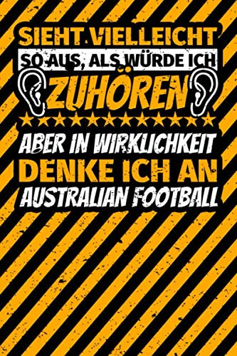 Notizbuch liniert: Sieht vielleicht so aus, als würde ich zuhören, aber in Wirklichkeit denke ich an Australian Football