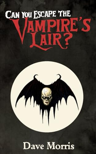 Can You Escape The Vampire's Lair (Golden Dragon Gamebooks)