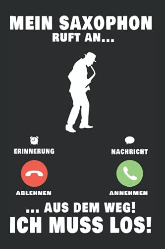 Saxophone Notizbuch: Mein Saxophone ruft an Saxophonspieler Saxophonist / 6x9 Zoll / 120 karierte Seiten Seiten