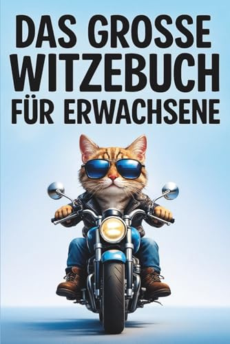 Das große Witzebuch für Erwachsene: Lustige Witze für Erwachsene – Humor zum Lachen, Schmunzeln und Weitererzählen