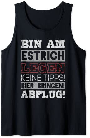 Bier Bringen Bodenleger Estrichleger Estrich Legen Tank Top