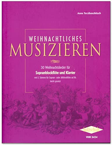 Weihnachtliches Musizierenmit mit 2. Stimme für Sopran- oder Altblockflöte ad lib, leicht gesetzt - Autor: Anne Terzibaschitsch - mit Notenklammer - VHR3424 9790201300399