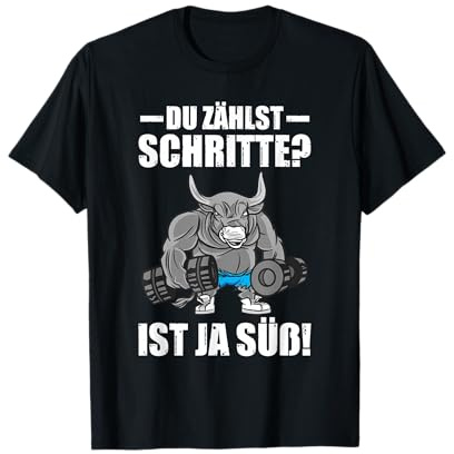 Du zählst Schritte? Kraftsport Gym lustiges Bodybuilding T-Shirt