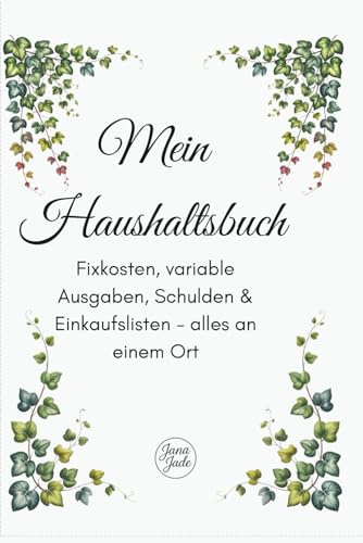 Mein Haushaltsbuch - Fixkosten, variable Ausgaben, Schulden & Einkaufslisten - alles an einem Ort