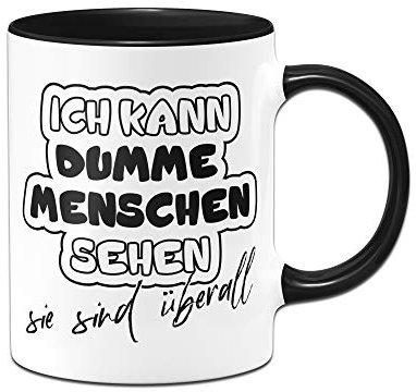 Tassenbrennerei Tasse mit Spruch Ich kann dumme Menschen sehen - Bürotasse, Geschenk für Kollegen Tassen mit Sprüchen lustig - Kaffeetasse (Schwarz)