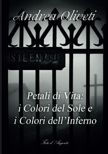 Petali di Vita: i Colori del Sole e i Colori dell'Inferno