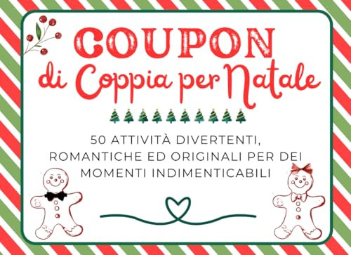 Coupon di Coppia Natalizi con 50 Attività Divertenti e Romantiche: IDEA REGALO per Condividere del Tempo Insieme durante il periodo di Natale