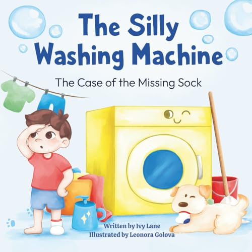 The Silly Washing Machine - The Case of the Missing Sock: A Funny Storybook for Toddlers Age 2-4
