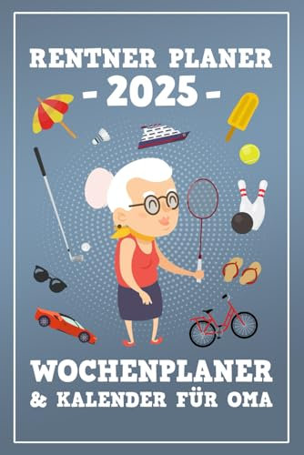 Rentner Planer 2025 für Oma: Terminplaner und Rentnerkalender 2025 mit Wochenansicht / Planer für Rentner / Geschenkbuch Oma / Große Schrift / Senioren Geschenke Lustig
