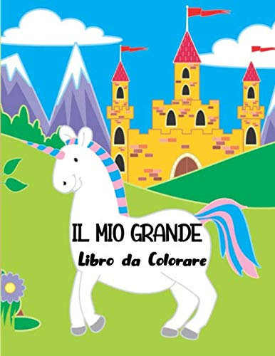 Il Mio Grande Libro da Colorare: + di 90 disegni | Per bambini dai 4 agli 8 anni | Disegni di animali, dinosauri, spiagge, gatti ... | Grande formato (A4), 186 pagine, 8,5 x11
