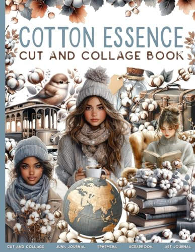 COTTON ESSENCE Cut And Collage Book: For Junk Journals, Scrapbook, Ephemera And More