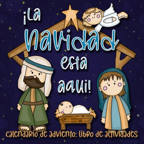 ¡La Navidad está aquí! Calendario de Adviento: Libro de actividades para niños: La historia de la Navidad. Libro para colorear para niños: Imágenes de ... cristiana (Historias Bíblicas para niños)