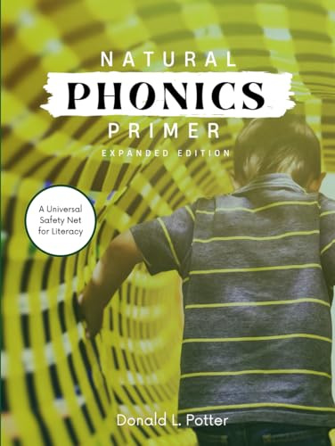 Natural Phonics Primer: Expanded Edition: A Universal Safety Net for Literacy