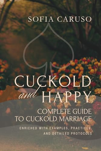Cuckold and happy: Complete guide to Cuckold Marriage