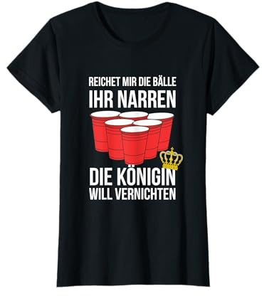 Reichet Mir Die Bälle Ihr Narren Die Königin will Vernichten T-Shirt