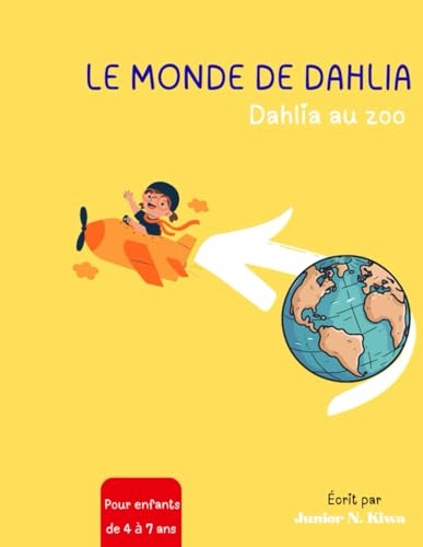 Le Monde De Dahlia: Dahlia Au Zoo (French Edition)