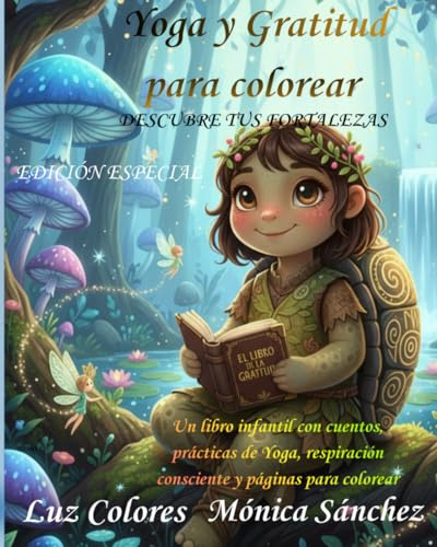 YOGA Y GRATITUD PARA COLOREAR: DESCUBRE TUS FORTALEZAS - EDICION ESPECIAL
