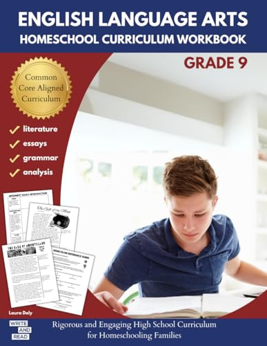 English Language Arts Homeschool Curriculum Workbook Grade 9: Rigorous and Engaging High School Curriculum for Homeschooling Families