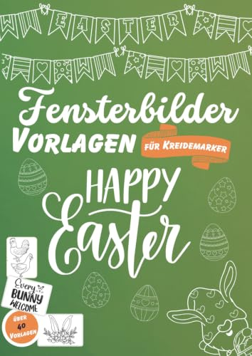 Fensterbilder Kreidemarker Vorlagen XXL Ostern : Die ultimative Sammlung für die österliche Saison: Große und kleine Motive für die ganze Familie