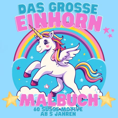Das große Einhorn Malbuch: 60 süße Motive ab 5 Jahren (Maxi Pläsier Malbücher)