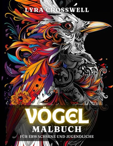 Vögel Malbuch – 50 Ausmalbilder für Erwachsene und Jugendliche: Ein erheblicher und entspannender Ausflug in die Welt der Vögel. (Tiere Malbücher)