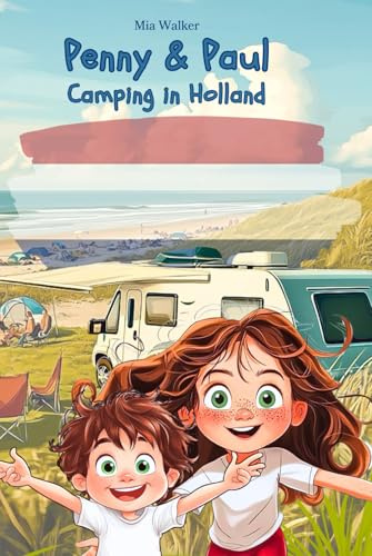 Penny & Paul: Camping in Holland (Lesen - Rätseln - Malen - Entdecken)