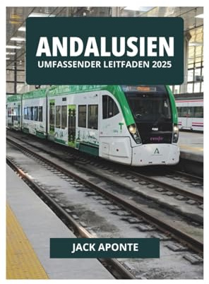 ANDALUSIEN UMFASSENDER LEITFADEN 2025
