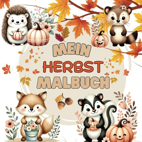 Herbstmalbuch für Kinder, Malbuch Herbst: Herbstzauber, über 40 süße Ausmalbilder für Kinder