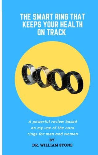 The Smart Ring That Keeps Your Health On Track: A powerful review based on my use of the oura rings for men and women