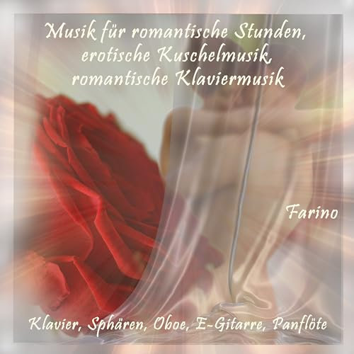 Musik für Romantik, Kuschelmusik, romantische Musik mit Klavier und Sphären (Traumhafte Entspannungsmusik, Eins-Werden, E-Piano, Sphärenklänge)