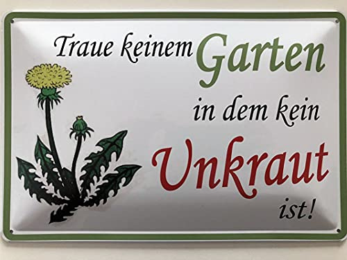 Metall Schild 20x30cm Traue keinem Garten in dem kein Unkraut ist Sprüche Blechschild