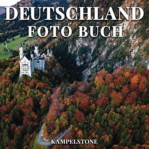 Deutschland Foto Buch: 100 schöne Bilder von Städten, Schlössern, Landschaften & mehr - Perfektes Geschenk oder Couchtischdekor