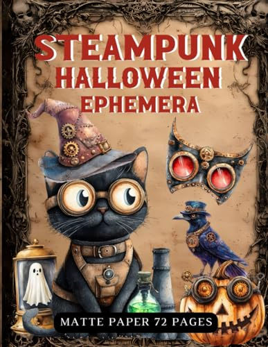 Steampunk Halloween Ephemera Book: High Quality Images Of Animals, For Paper Crafts, Collage Art, and More. (Matte Paper)