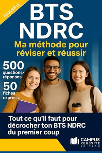 Réussir le BTS NDRC 500 questions réponses, 50 fiches express: tout ce qu'il faut pour décrocher ton BTS NDRC du premier coup