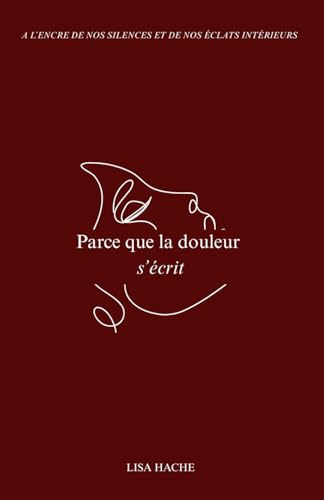 Parce que la douleur s'écrit: Recueil de poésie contemporaine