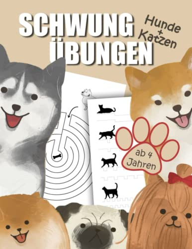 Schwungübungen ab 4 Jahren: Hunde & Katzen: Übungsheft zur Verbesserung der Feinmotorik und Konzentration für Kinder im Vorschulalter - A4