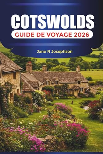 COTSWOLDS Guide de voyage 2026: Sentiers naturels, villages pittoresques et escapades pittoresques en Angleterre