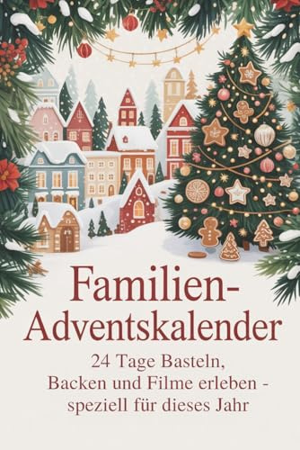 Familien-Adventskalender: 24 Tage Basteln, Backen und Filme erleben – speziell für dieses Jahr gestaltet