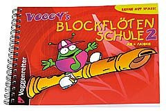 Logistikzentrum Voggenreiter Verlag GmbH VOGGY'S BLOCKFLOETENSCHULE 2 - arrangiert für Sopranblockflöte [Noten/Sheetmusic] Komponist: Holtz Martina