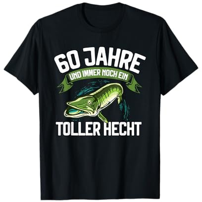 60 Jahre und immer noch ein toller Hecht Angler Geburtstag T-Shirt